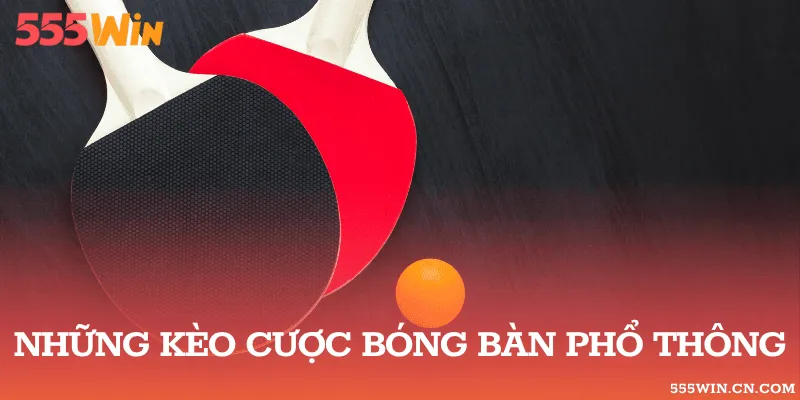 Phạm Vi Các Kèo Bóng Bàn