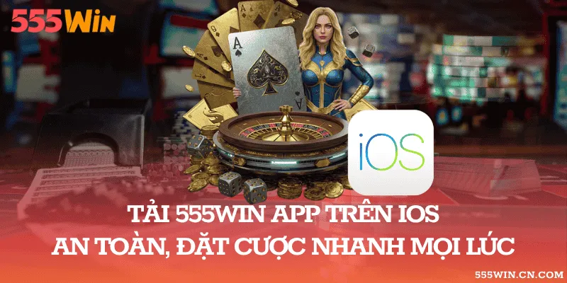 Tải App 555WIN Trên iOS: Yêu Cầu Và Lỗi Cài Đặt